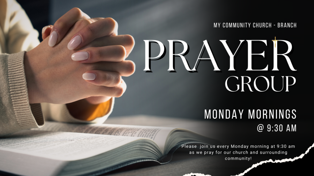 Please join us every Monday morning at 9:30 am as we pray for our church and surrounding community!